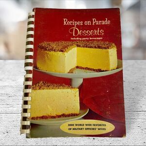 Recipes On Parade: Desserts Including Party Beverages Vintage 1965